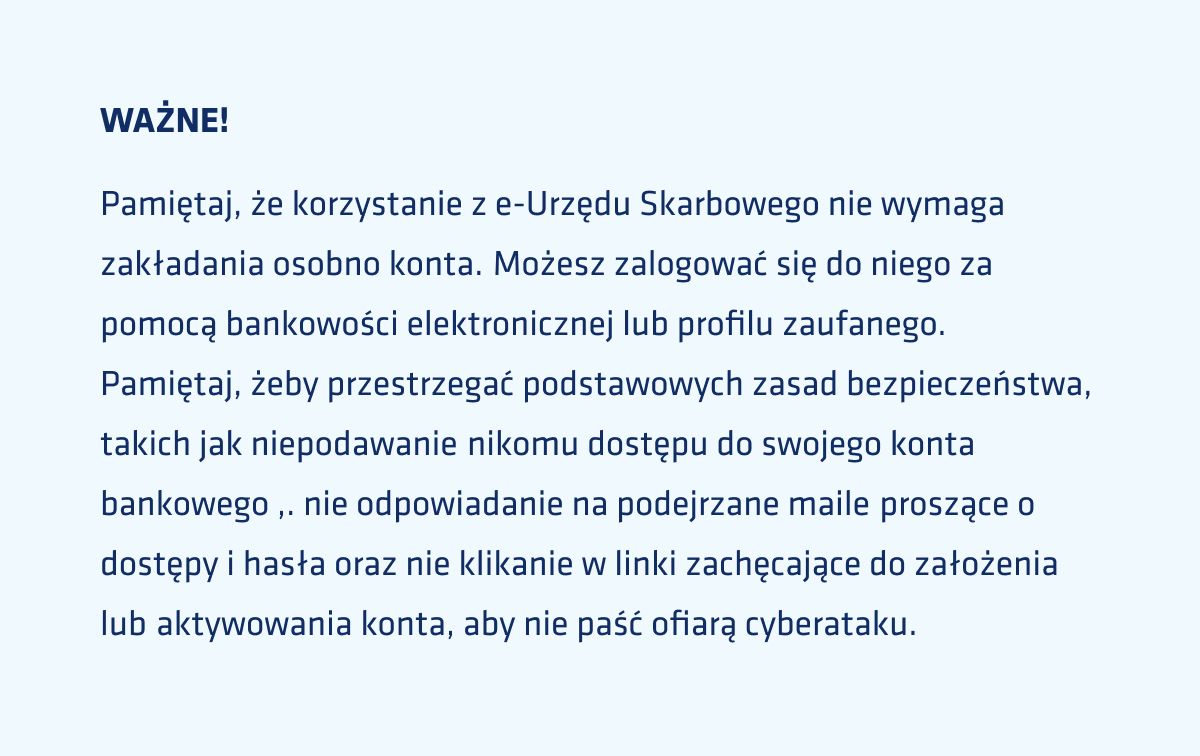 E-Urząd a ataki cyberprzestępców: przypomnienie, że nie ma konieczności zakładania konta w e-Urzędzie Skarbowym, dlatego należy ignorować podejrzane wiadomości zachęcające do takich działań